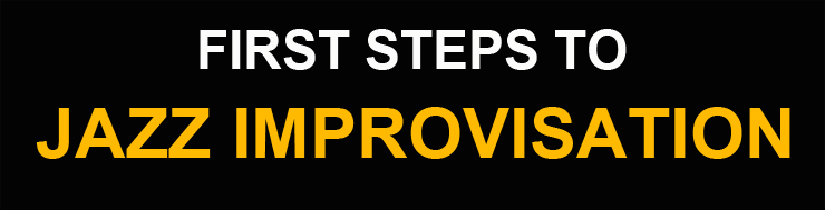 First Steps to Jazz Improvisation